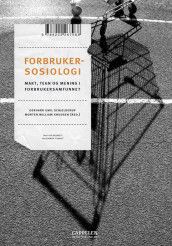 Forbrukersosiologi av Tore Bakken, Zygmunt Bauman, Trond Blindheim, Johannes Brinkmann, Arne Dulsrud, Runar Døving, Thor Øivind Jensen, Morten William Knudsen, Marianne Elisabeth Lien, Berit von der Lippe, Kjetil Rolness, Gerhard Emil Schjelderup, Kristin Strømsnes, Lars Fr. H. Svendsen, Mads P. Sørensen, Karl-Fredrik Tangen, Iselin Theien og Dag Østerberg (Heftet)