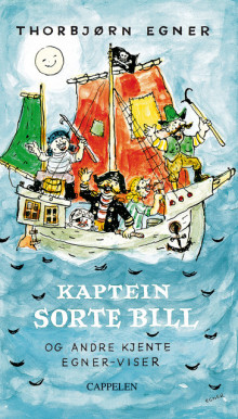 Kaptein Sorte Bill og andre kjente Egner-viser av Thorbjørn Egner (Innbundet)
