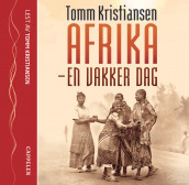 Afrika - en vakker dag av Tomm Kristiansen (Nedlastbar lydbok)