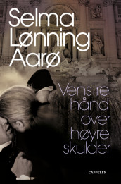 Venstre hånd over høyre skulder av Selma Lønning Aarø (Innbundet)