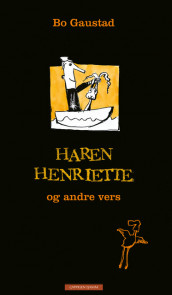 Haren Henriette og andre vers av Bo Gaustad (Innbundet)