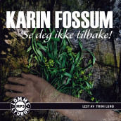 Se deg ikke tilbake! av Karin Fossum (Lydbok MP3-CD)