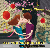 All you need is love av Frode Thuen (Innbundet)