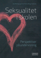 Seksualitet i skolen av Åse Røthing og Stine Helena Bang Svendsen (Heftet)