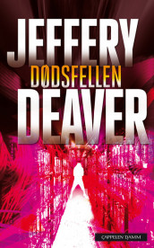 Dødsfellen av Jeffery Deaver (Heftet)