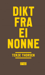 Dikt fra ei nonne av Terje Thorsen (Innbundet)