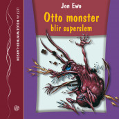 Otto Monster blir superslem av Jon Ewo (Lydbok-CD)