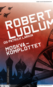 Moskvakomplottet av Robert Ludlum (Heftet)