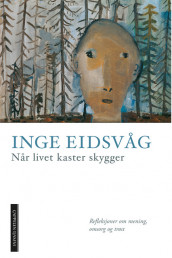 Når livet kaster skygger av Inge Eidsvåg (Ebok)