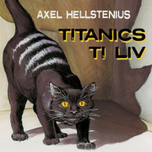 Titanics ti liv av Axel Hellstenius (Nedlastbar lydbok)