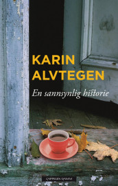 En sannsynlig historie av Karin Alvtegen (Innbundet)