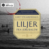 Liljer fra Jerusalem av Gert Nygårdshaug (Lydbok MP3-CD)