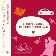 Rikere hverdag av Birgitte Lange (Nedlastbar lydbok)