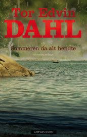 Sommeren da alt hendte av Tor Edvin Dahl (Innbundet)