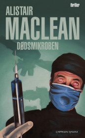 Dødsmikroben av Alistair MacLean (Heftet)