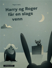 Harry og Roger får en slags venn av Ragnar Aalbu (Innbundet)