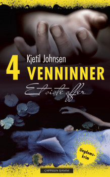 4 Venninner nr 8: Et siste offer av Kjetil Johnsen (Innbundet)