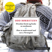 Hvordan forstå og bruke en nordmann/How to understand and use a Norwegian av Odd Børretzen (Lydbok-CD)