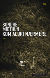 Kom aldri nærmere av Sondre Midthun (Ebok)