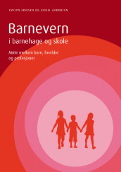 Barnevern i barnehage og skole av Evelyn Eriksen (Heftet)