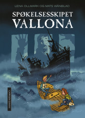 Spøkelsesskipet Vallona av Lena Ollmark (Innbundet)