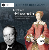 Livet med Elizabeth av Richard Herrmann (Lydbok-CD)