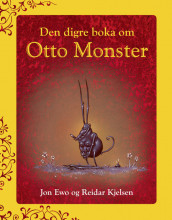 Den digre boka om Otto Monster - Cappelen Damms gull av Jon Ewo (Innbundet)