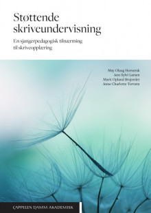 Støttende skriveundervisning av May Olaug Horverak, Ann Sylvi Larsen, Marit Opland Brujordet og Anne Charlotte Torvatn (Heftet)