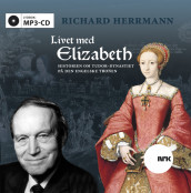 Livet med Elizabeth av Richard Herrmann (Lydbok MP3-CD)