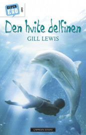 Den hvite delfinen av Gill Lewis (Innbundet)