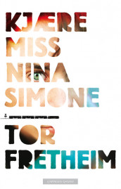 Kjære Miss Nina Simone av Tor Fretheim (Innbundet)