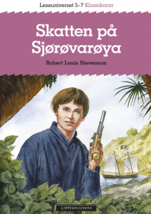 Leseuniverset 5-7 Klassikarar: Skatten på Sjørøvarøya av Robert Louis Stevenson (Heftet)