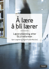 Å lære å bli lærer av Arne Apelseth, Jan Olav Fretland, Frode Olav Haara, Åse Haraldstad, Gjert Langfeldt, Vegard Fusche Moe, Øyvind Førland Standal, Per Jarle Sætre, Bjørn Sørheim, Hilde Aga Ulvestad og Tobias Werler (Heftet)