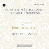 Englenes hemmeligheter - meditasjonene av Prinsesse Märtha Louise (Lydbok-CD)
