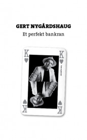 Et perfekt bankran av Gert Nygårdshaug (Ebok)