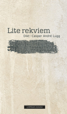 Lite rekviem av Casper André Lugg (Heftet)