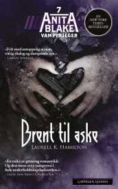 Anita Blake 7 - Brent til aske av Laurell K. Hamilton (Heftet)