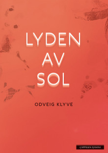 Lyden av sol av Odveig Klyve (Heftet)