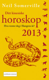 Ditt kinesiske horoskop 2013 av Neil Somerville (Heftet)