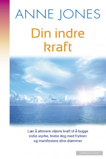 Din indre kraft av Anne Jones (Ebok)