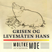 Grisen og levemåten hans av Moltke Moe (Nedlastbar lydbok)