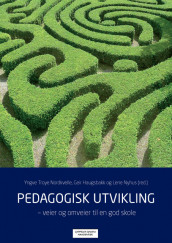 Pedagogisk utvikling av Mats Ekholm, Øivind Haaland, Peder Haug, Geir Haugsbakk, Harald Jarning, Tone Kvernbekk, Rolf Lander, Yngve Troye Nordkvelle, Lene Nyhus, Harald Thuen, Tom Tiller og Ingrid Tvete (Heftet)