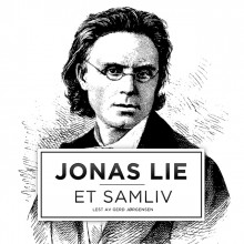 Et samliv av Jonas Lie (Nedlastbar lydbok)