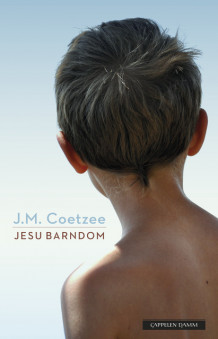 Jesu barndom av J.M. Coetzee (Innbundet)