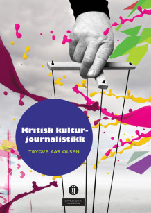 Kritisk kulturjournalistikk av Trygve Aas Olsen (Heftet)