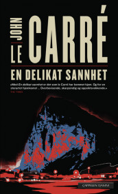 En delikat sannhet av John le Carré (Innbundet)