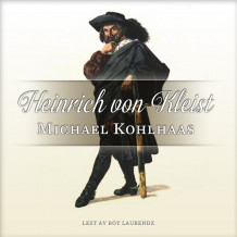 Michael Kohlhaas av Heinrich von Kleist (Nedlastbar lydbok)