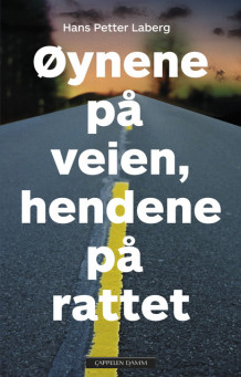 Øynene på veien, hendene på rattet av Hans Petter Laberg (Ebok)