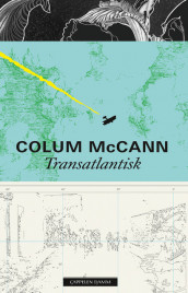 Transatlantisk av Colum McCann (Innbundet)