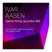 Gamle Norig og andre dikt av Ivar Aasen (Nedlastbar lydbok)
